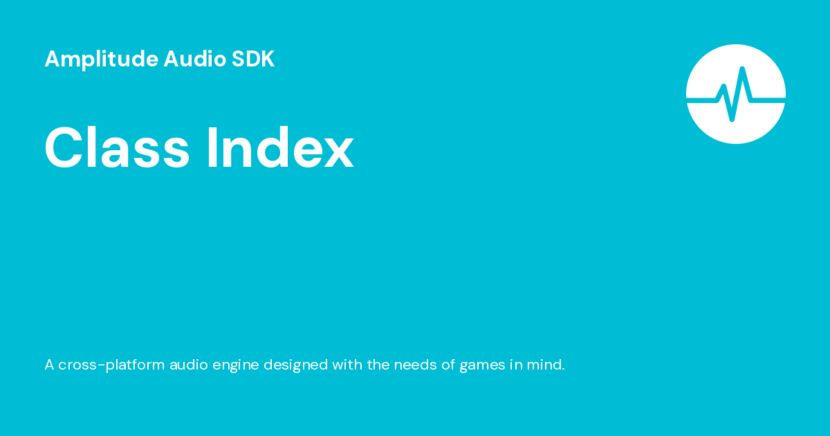 Class Index - Amplitude Audio SDK