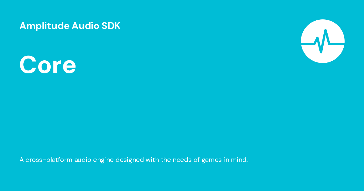 Core - Amplitude Audio SDK