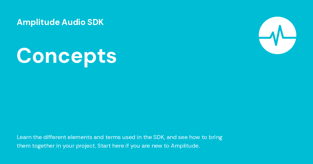 Concepts - Amplitude Audio SDK