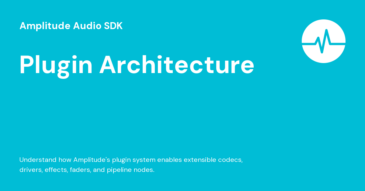 Plugin Architecture - Amplitude Audio SDK