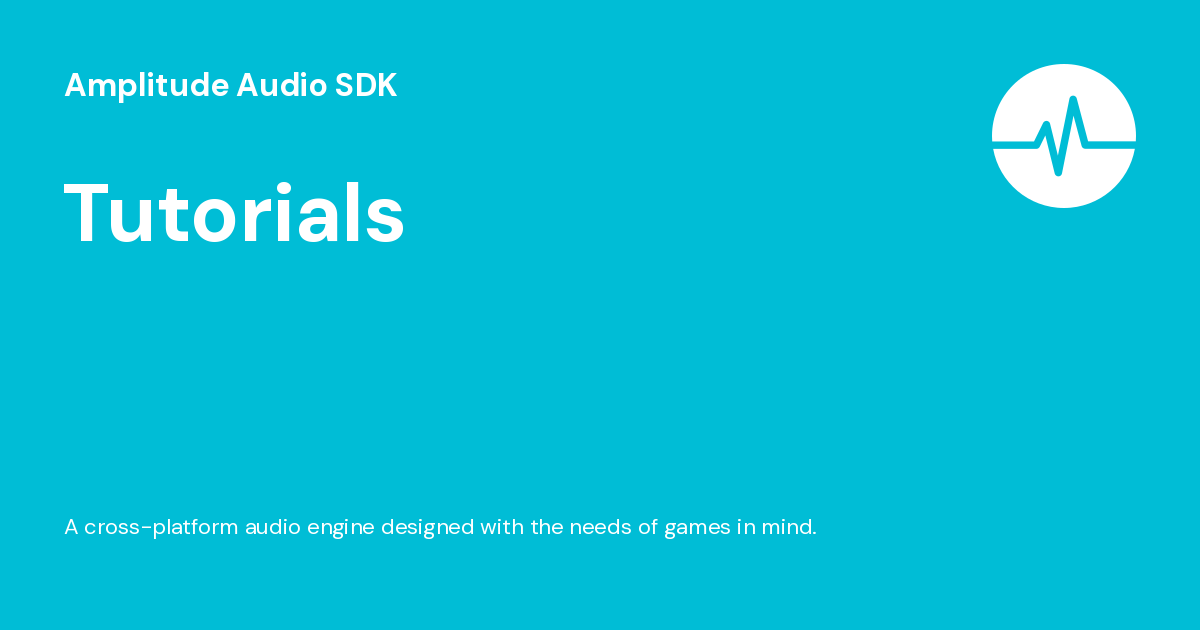 Tutorials - Amplitude Audio SDK